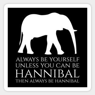 History Of Carthage - Always Be Yourself - Hannibal Barca Magnet